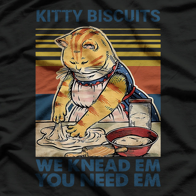 Kitty Biscuits You Need Em We Knead Classic T-Shirt