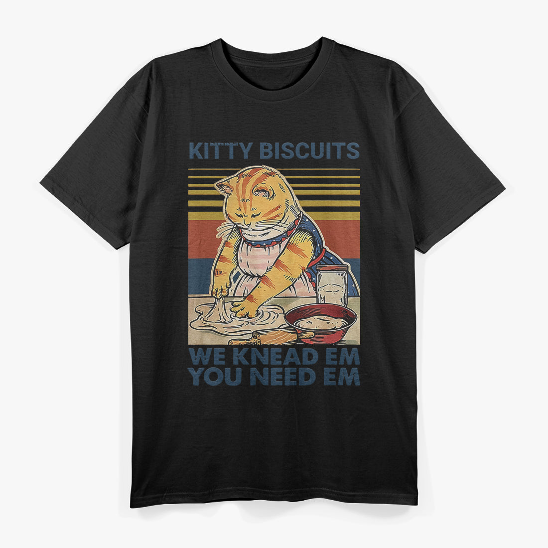 Kitty Biscuits You Need Em We Knead Classic T-Shirt