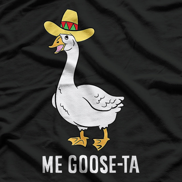 Me Goose Ta, Goose Lover Silly Goose T-Shirt