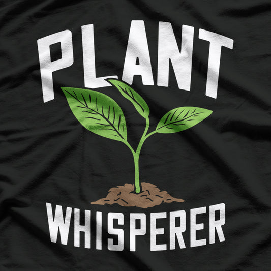 Plant Whisperer, Funny Hobby Gardening T-Shirt