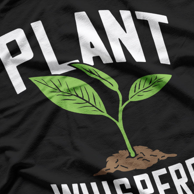 Plant Whisperer, Funny Hobby Gardening T-Shirt