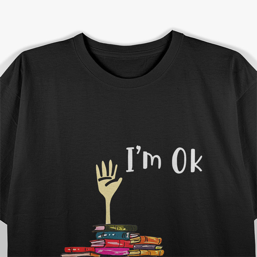 Reading Books Librarian, Reader, Teacher - I’m OK T-Shirt