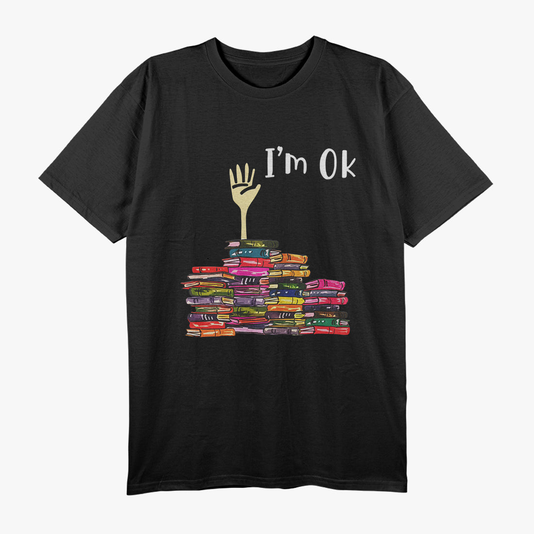 Reading Books Librarian, Reader, Teacher - I’m OK T-Shirt