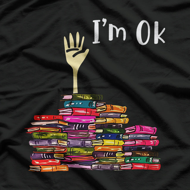 Reading Books Librarian, Reader, Teacher - I’m OK T-Shirt