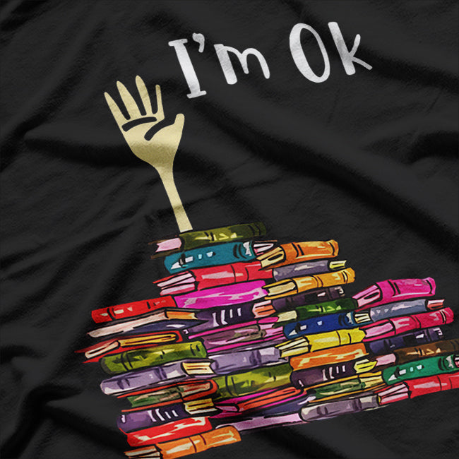 Reading Books Librarian, Reader, Teacher - I’m OK T-Shirt