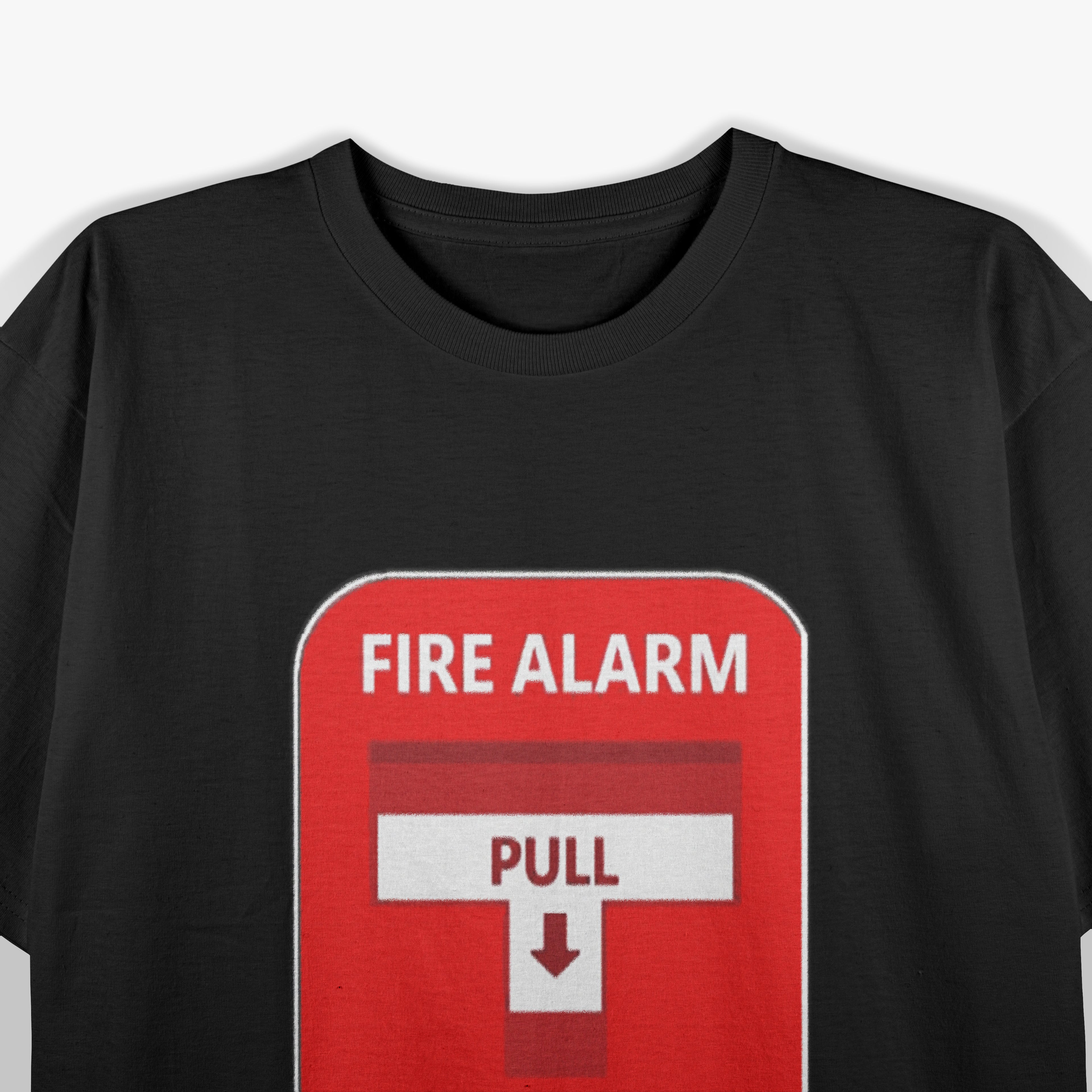 Fire Alarm Pull Sign Funny Adult Humor T-Shirt