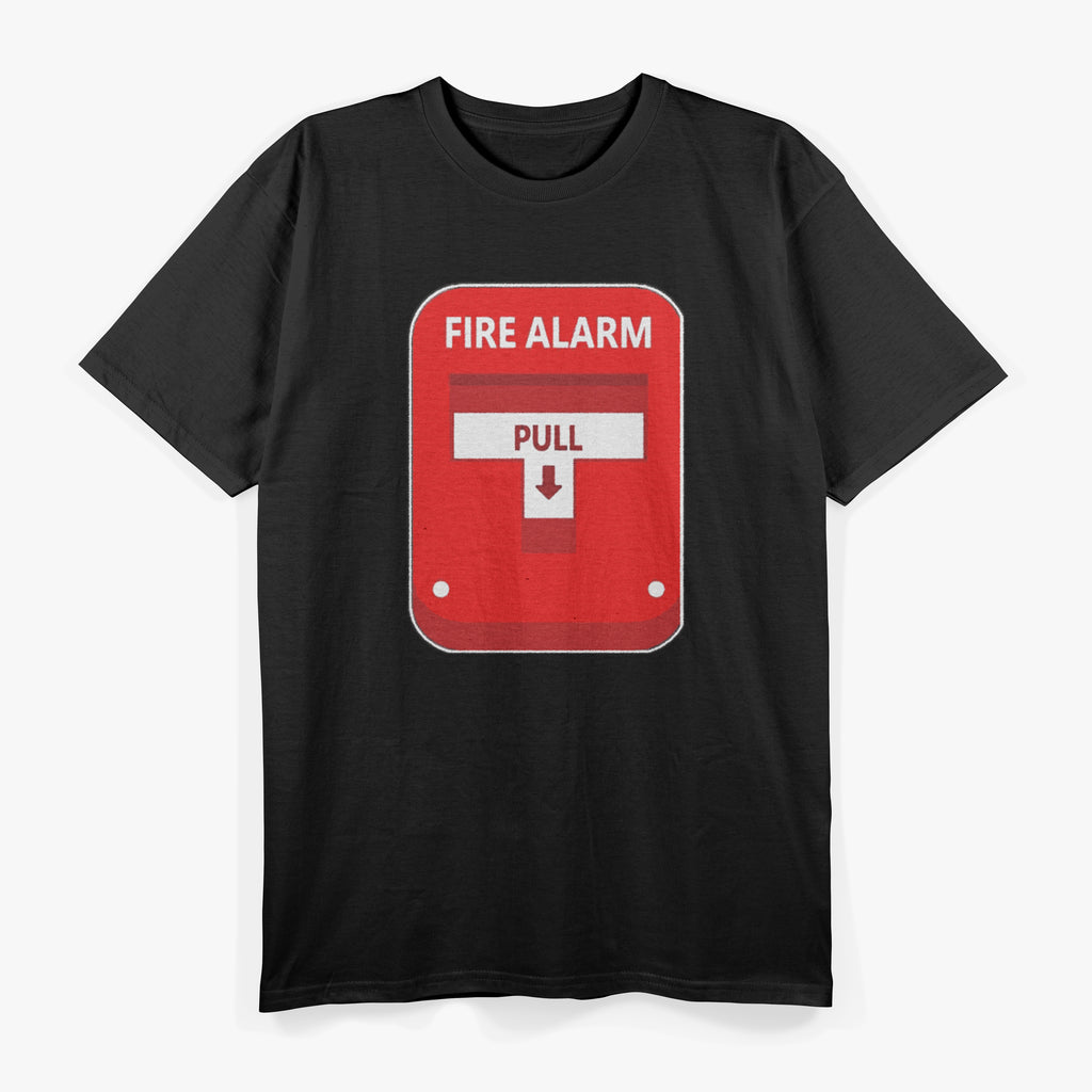 Fire Alarm Pull Sign Funny Adult Humor T-Shirt