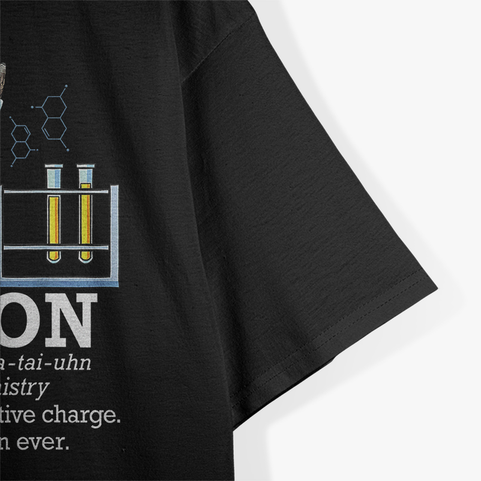 Cation - Funny Chemistry Pun for Science Teacher and Cat Lovers T-Shirt