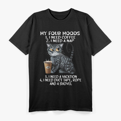 My Four Moods I Need Coffee I Need A Nap Cat Coffee Lover T-Shirt