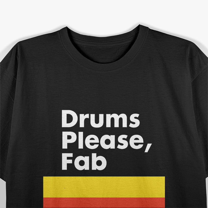 Drums Please Fab T-Shirt