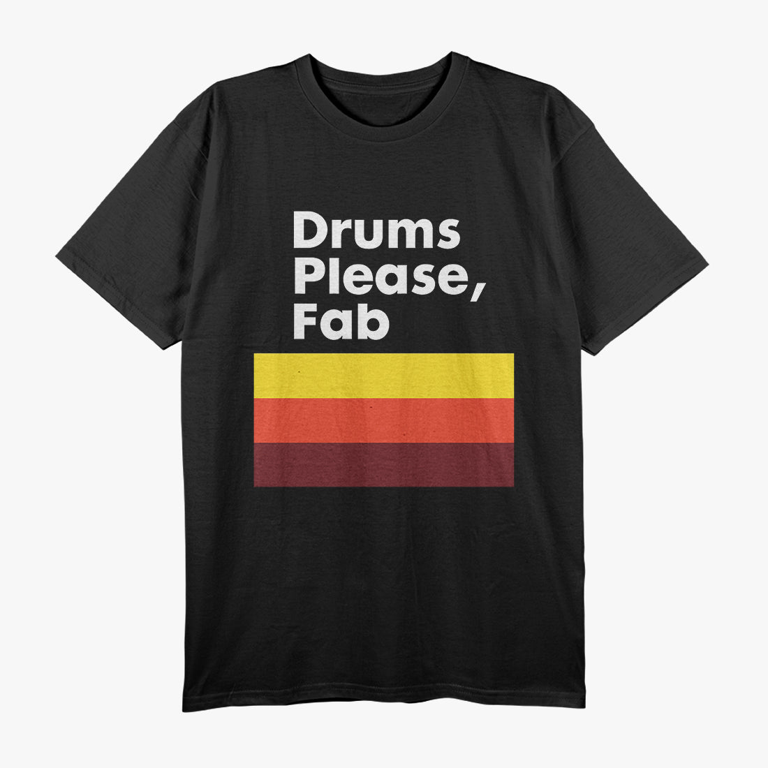 Drums Please Fab T-Shirt