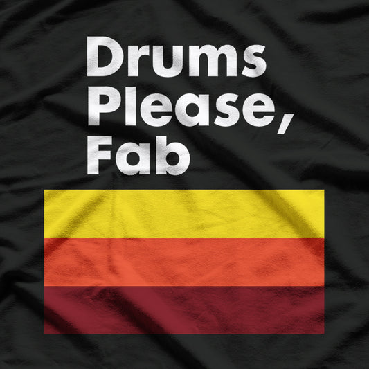 Drums Please Fab T-Shirt