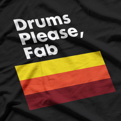 Drums Please Fab T-Shirt