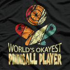 Funny Pinball Player Worlds Okayest Classic T-Shirt