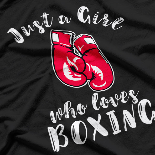 Just a Girl Who Loves Boxing - Empowering Design for Female Fighters T-Shirt (Copy)