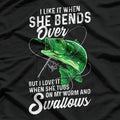 I Like It When She Bends Over - Fishing Humor T-Shirt