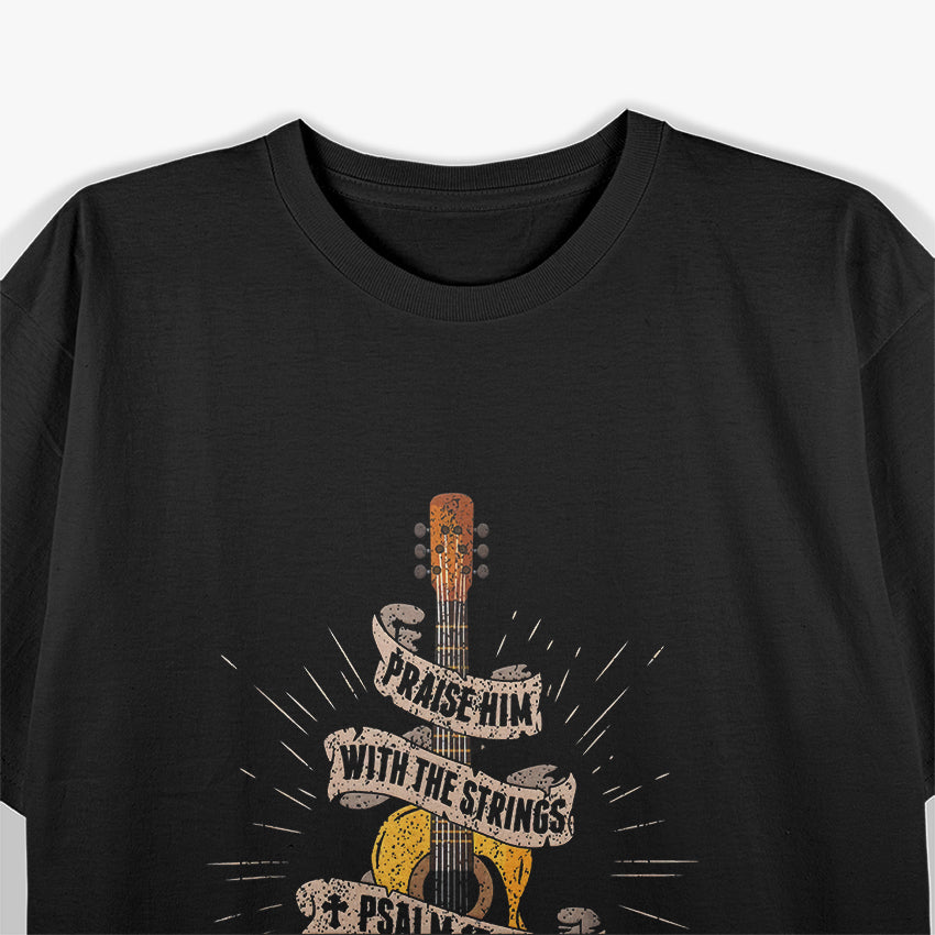 Praise Him With The Strings Psalm 15:4 Bible T-Shirt