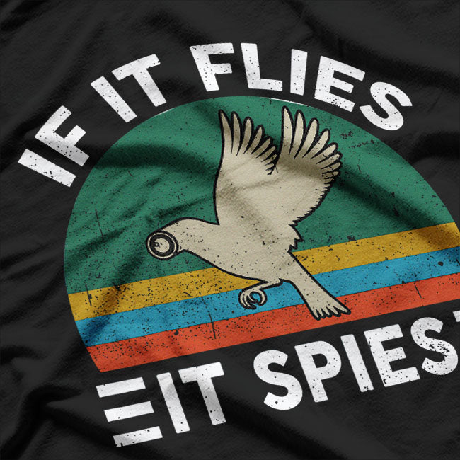 Birds Arent Real If Flies It Spies Funny Conspiracy T-Shirt