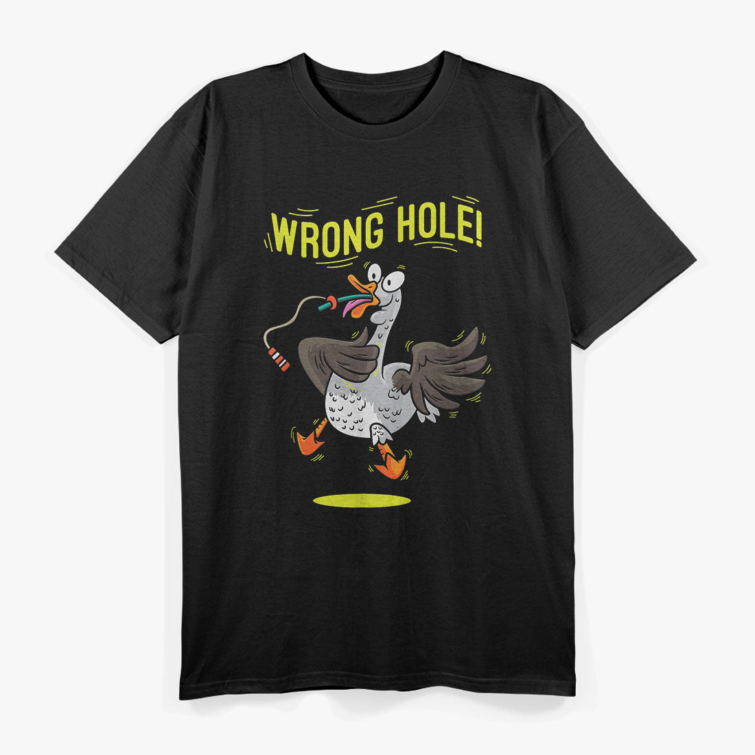 Wrong Hole Funny Goose Pun T-Shirt