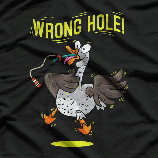 Wrong Hole Funny Goose Pun T-Shirt