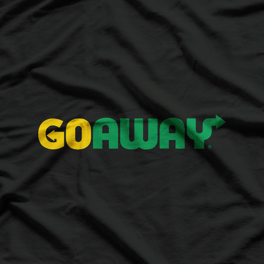 Go Away, Funny Cheeky Parody Passive Aggressive Humor T-Shirt