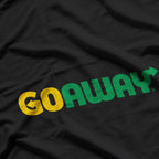 Go Away, Funny Cheeky Parody Passive Aggressive Humor T-Shirt