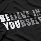 Be You, Believe in Yourself: A Positive Message of Self-Love and Empowerment T-Shirt
