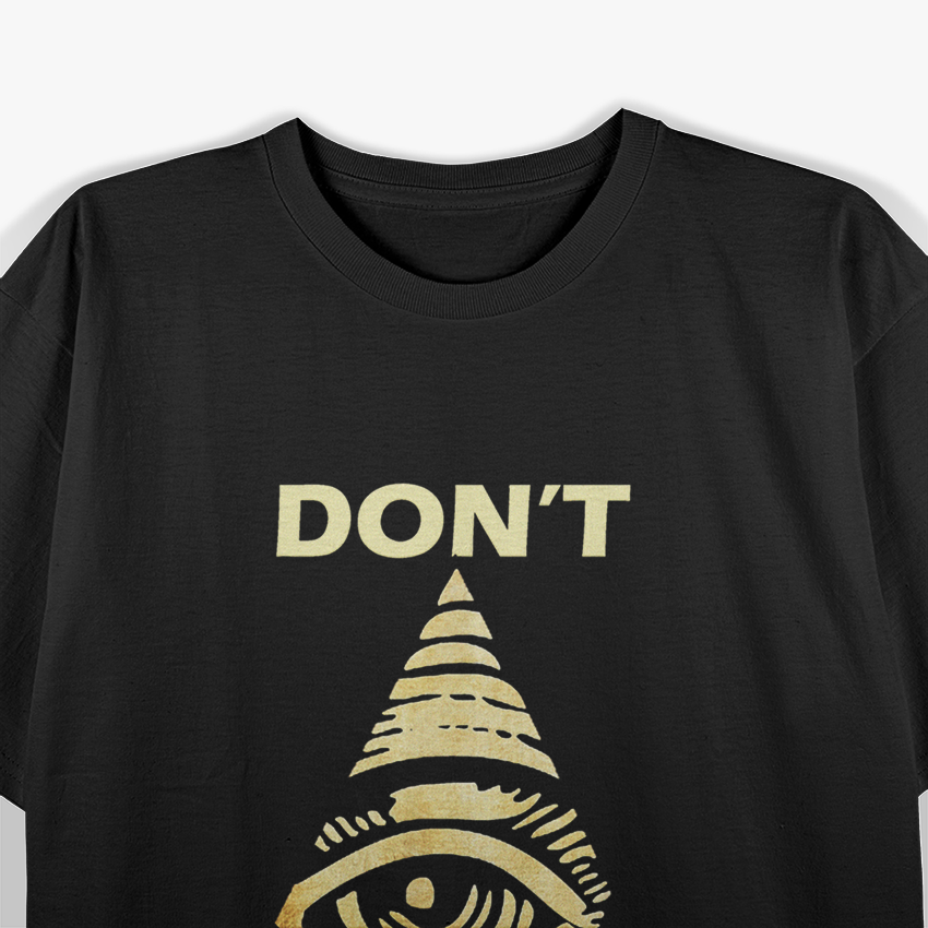 Don't Believe Everything Funny Illuminati Eye T-Shirt