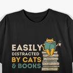 Easily Distracted by Cats and Books - Cute Book Lover T-Shirt