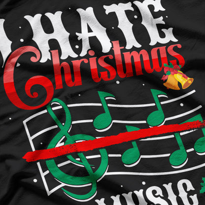 I Hate Christmas Music Funny Xmas Music Sarcasm Musician T-Shirt