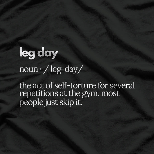 Leg Day Definition Men Gym Pump Cover Oversized Gym Workout T-Shirt
