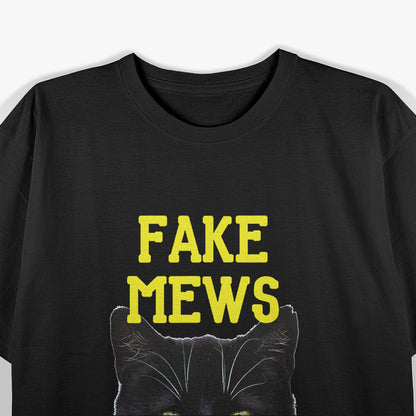 Fake News Mews Parody Meme Cat Lover Trump T-Shirt