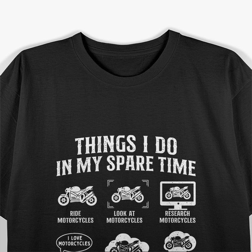 Things I Do In My Spare Time - Biker Motorcycle Rider T-Shirt