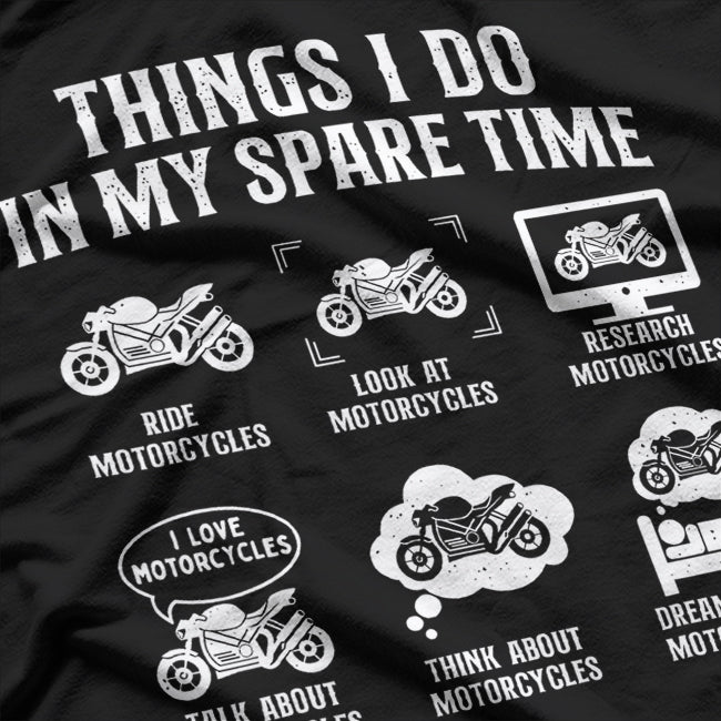 Things I Do In My Spare Time - Biker Motorcycle Rider T-Shirt