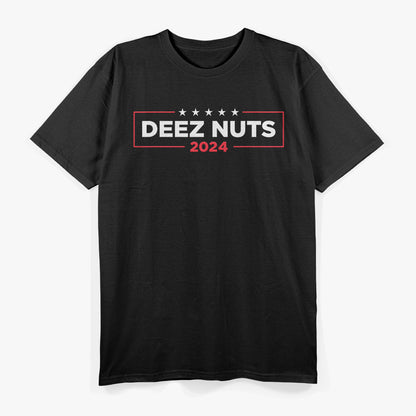 Deez Nuts 2024 - Humorous Meme Campaign T-Shirt