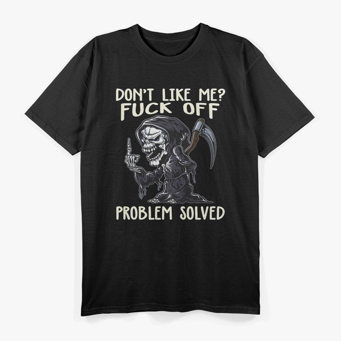 Don't Like Me F Off Problem Solved Funny Grim Reaper Meme Retro T-Shirt