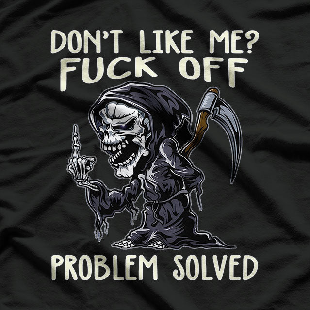 Don't Like Me F Off Problem Solved Funny Grim Reaper Meme Retro T-Shirt