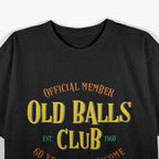 Official Member Old Balls Club 60 Years Funny 60th Birthday T-Shirt