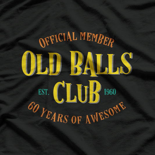 Official Member Old Balls Club 60 Years Funny 60th Birthday T-Shirt