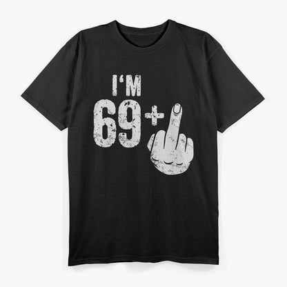 I am 69 Plus Middlefinger Funny T-Shirt