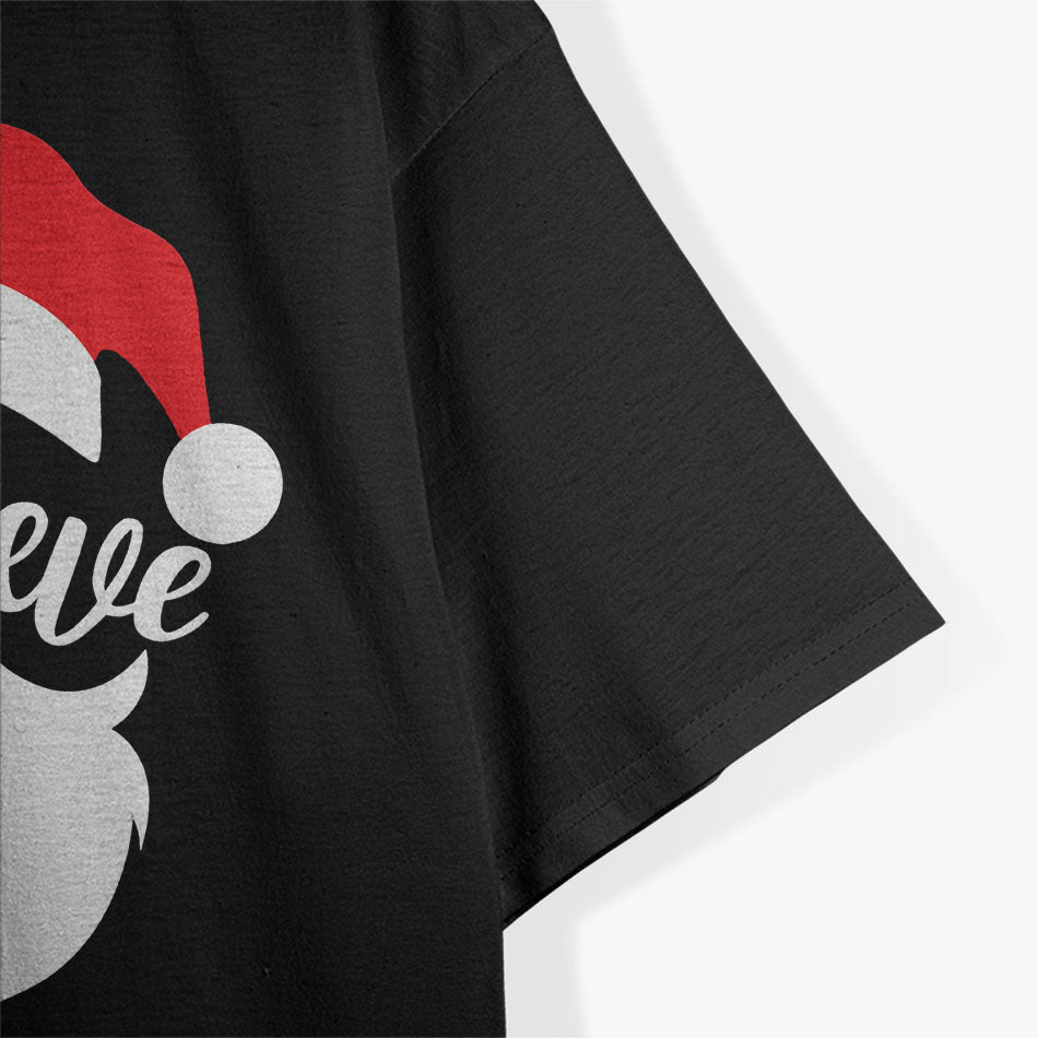 Believe Quote Santa Hat Mustache Family Reunion Christmas T-Shirt