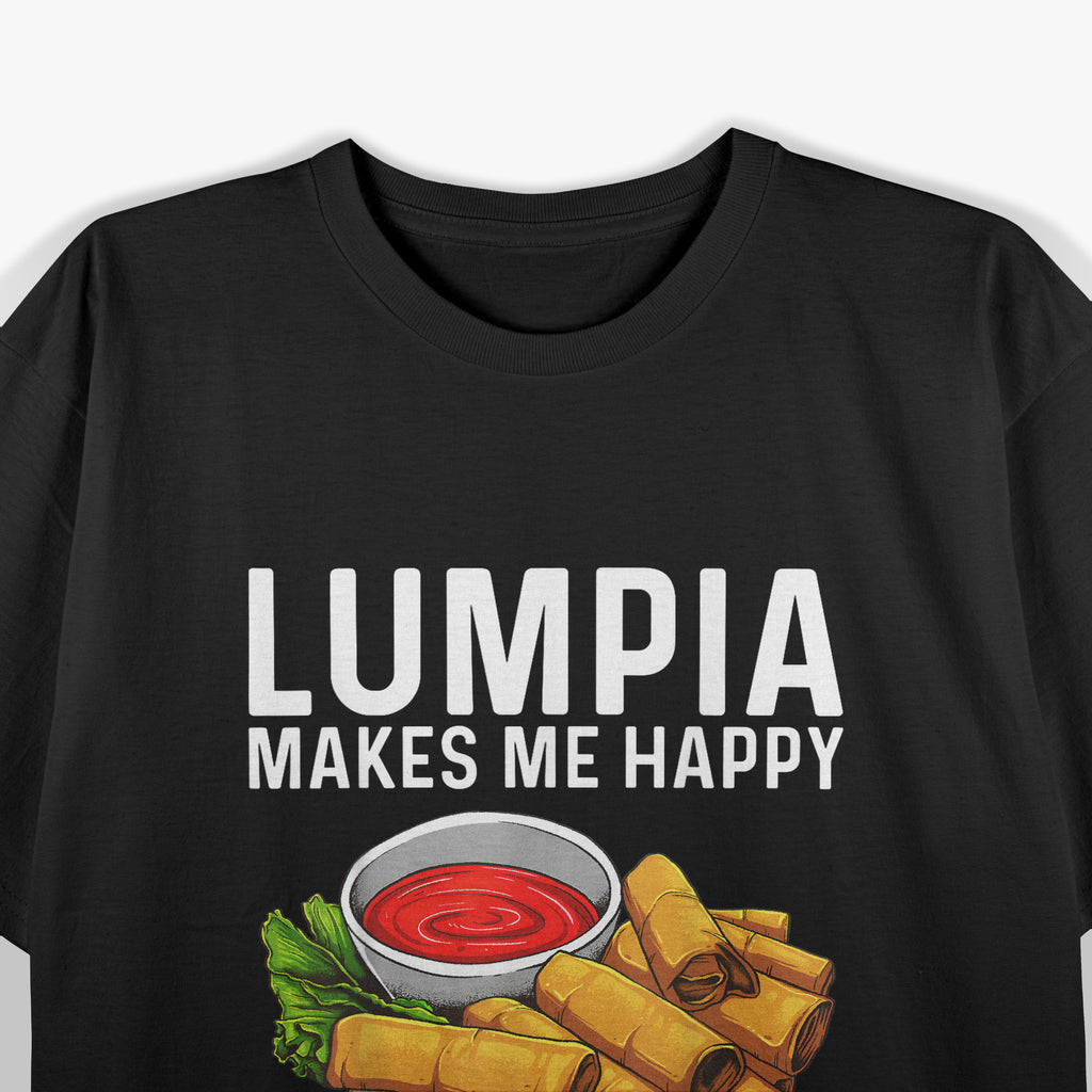 Filipino Food Funny Lumpia Makes Me Happy T-Shirt