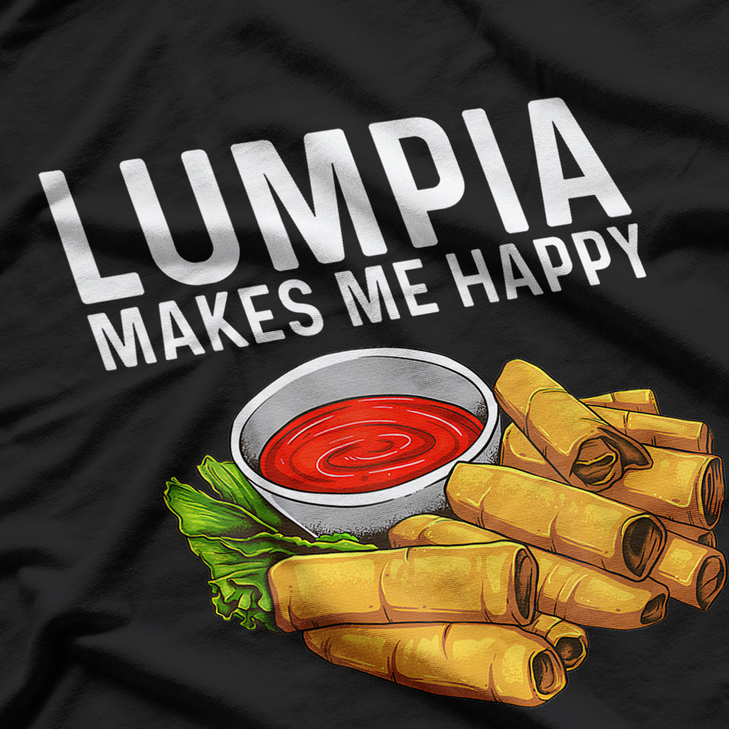 Filipino Food Funny Lumpia Makes Me Happy T-Shirt
