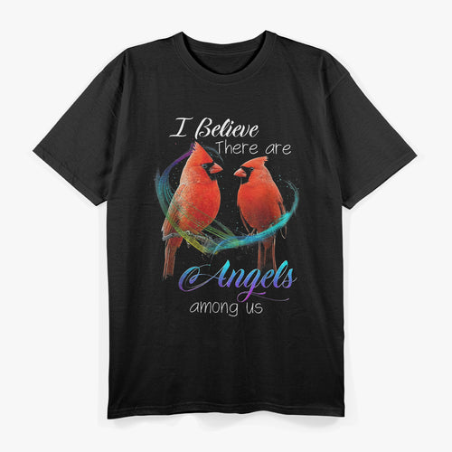 Cardinal Bird I Believe There Are Angels Among Us T-Shirt
