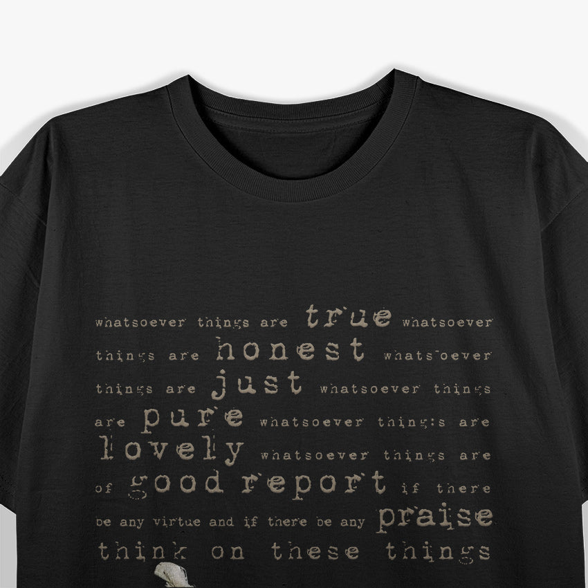 Think On These Things Philippians 4:8 A Bible Verse T-Shirt
