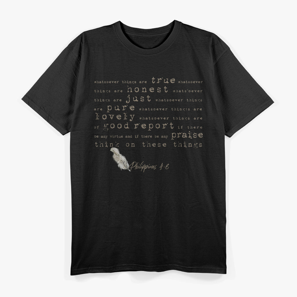Think On These Things Philippians 4:8 A Bible Verse T-Shirt