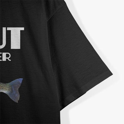 Trout Fishing Steelhead & Rainbow Trout Whisperer T-Shirt