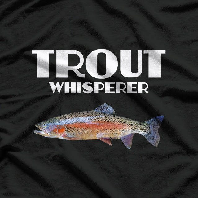 Trout Fishing Steelhead & Rainbow Trout Whisperer T-Shirt