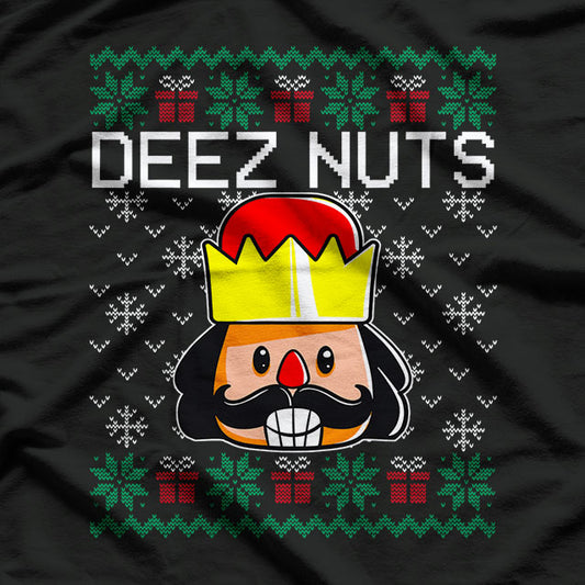 Deez Nuts Nutcracker Ugly Christmaser Funny Meme T-Shirt