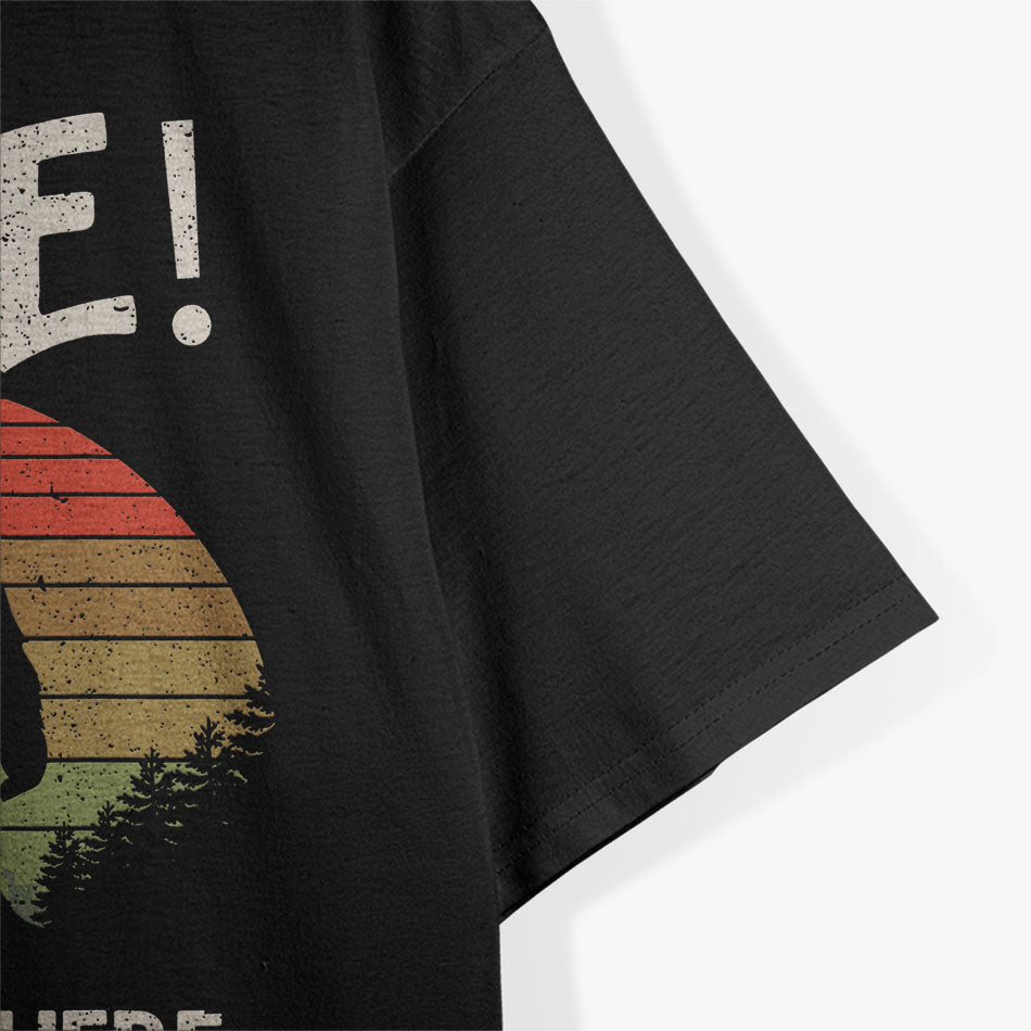 Bigfoot Sasquatch Dude I'm Right Here Funny Yeti T-Shirt